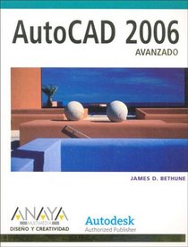 Autocad 2006 Avanzado/ Engineering Graphics with AutoCad 2006 (Diseno Y Creatividad / Design and Creativity)