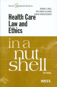 Health Care Law and Ethics in a Nutshell (Nutshell Series)