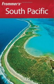 Frommer's South Pacific (Frommer's Complete)