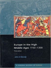 Europe in the High Middle Ages 1150 - 1300 (A General History of Europe Series, 3rd Edition)