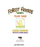 The Forest Friends Play Fair (The Forest Friends, No 3)