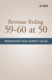 Revenue Ruling 59-60 at 50: Rediscover Fair Market Value