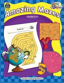 Start to Finish: Amazing Mazes Grd 2-3 (Start to Finish (Teacher Created Resources))