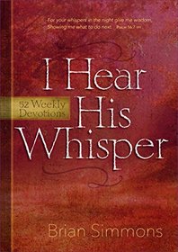 I Hear His Whisper: 52 Weekly Devotions