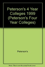 Peterson's 4 Year Colleges 1999 (Peterson's Four Year Colleges)