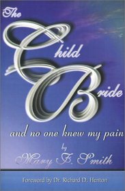 The Child Bride: And No One Knew My Pain