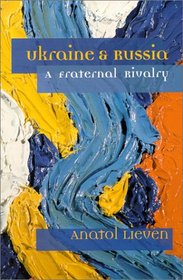 Ukraine & Russia: A Fraternal Rivalry