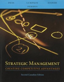 Strategic Management: Creating Competitive Advantages, Second CDN Edition