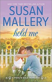 Hold Me (Fool's Gold, Bk 16)