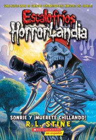 Escalofrios HorrorLandia #8: Sonrie y muerete chillando!: (Spanish language edition of Goosebumps HorrorLand #8: Say Cheese - and Die Screaming!) (Spanish Edition)