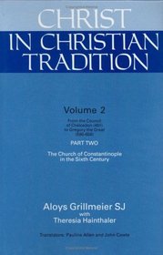 Christ in Christian Tradition: From the Council of Chalcedon (Christ in Christian Tradition 2nd Revised Edition)