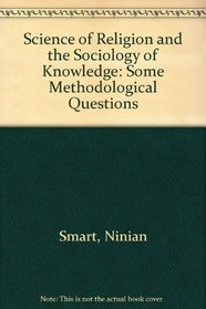 Science of Religion and the Sociology of Knowledge: Some Methodological Questions