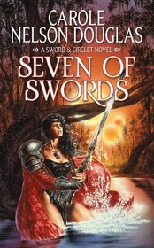 Seven of Swords (Sword and Circlet, Bk 3)