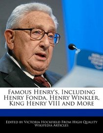 Famous Henry's, Including Henry Fonda, Henry Winkler, King Henry VIII and More
