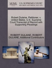 Robert Dulaine, Petitioner, v. United States. U.S. Supreme Court Transcript of Record with Supporting Pleadings