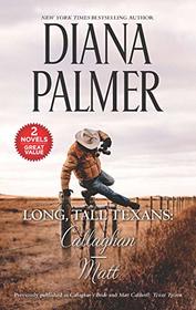 Long, Tall Texans: Callaghan/Matt (Harl Mmp 2in1 Diana Palmer)