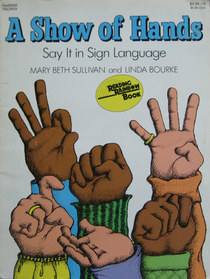 A Show of Hands: Say It in Sign Language