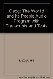 Geog: The Wor1d and Its People Audio Program with Transcripts and Tests