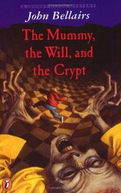 The Mummy, the Will and the Crypt (Johnny Dixon, Bk 2)