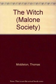 The Witch (Malone Society Reprints 89)