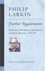 Further Requirements : Interviews, Broadcasts, Statements and Book Reviews, 1952-85 (Poets on Poetry)