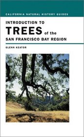 Introduction to Trees of the San Francisco Bay Region (California Natural History Guides)
