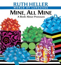 Mine, All Mine: A Book About Pronouns (Ruth Heller's World of Nature)