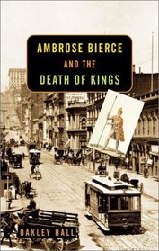 Ambrose Bierce and the Death of Kings (Ambrose Bierce, Bk 2)