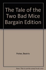 The Tale of the Two Bad Mice Bargain Edition