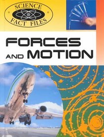 Forces and Motion (Science Fact Files)