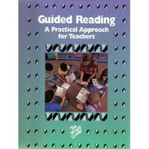 Guided Reading a Practical Approach for Teachers