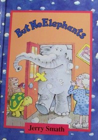 But No Elephants (A Parents Magazine Read Aloud Original)