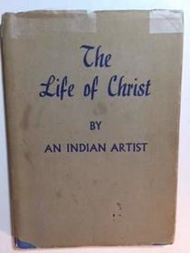 Life of Christ by an Indian Artist