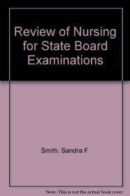 Review of Nursing for State Board Examinations