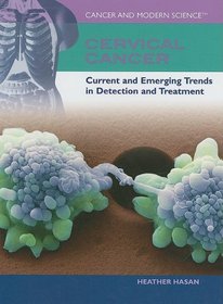 Cervical Cancer: Current and Emerging Trends in Detection and Treatment (Cancer and Modern Science)