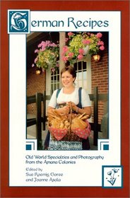 German Recipes: Old World Specialties from the Amana Colonies