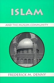 Islam and the Muslim Community (Religious Traditions of the World)