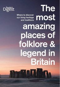 Most Amazing Places of Folklore and Legend in Britain (Readers Digest)