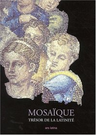 Mosaique: Tresor De La Latinite, Des Origines a Nos Jours (French Edition)