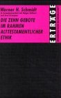 Die Zehn Gebote im Rahmen alttestamentlicher Ethik (Ertrage der Forschung) (German Edition)