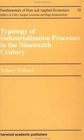 Typology of Industrialization Processes in the Nineteenth Century (Fundamentals of Pure and Applied Economics Series)