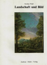 Landschaft und Bild: Zur europaischen Landschaftsmalerei vom 14. bis 17. Jahrhundert (German Edition)