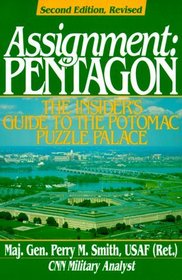 Assignment Pentagon: The Insider's Guide to the Potomac Puzzle Palace (An Ausa Book)