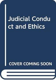 Judicial Conduct and Ethics