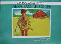 If You Grew Up With Abraham Lincoln