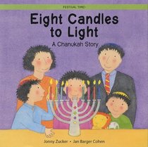 Eight Candles to Light: A Chanukah Story (Festival Time!)