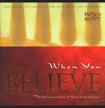 When You Believe: The Miraculous Story of Moses from Scripture (Prince of Egypt)
