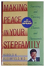 Making Peace in Your Stepfamily: Surviving and Thriving As Parents and Stepparents