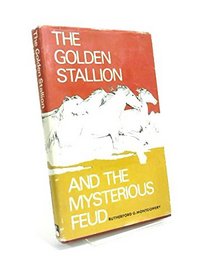 Golden Stallion and the Mysterious Feud