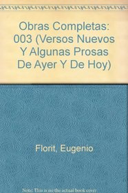 Obras Completas (Versos Nuevos Y Algunas Prosas De Ayer Y De Hoy): Vol. III (Spanish Edition)